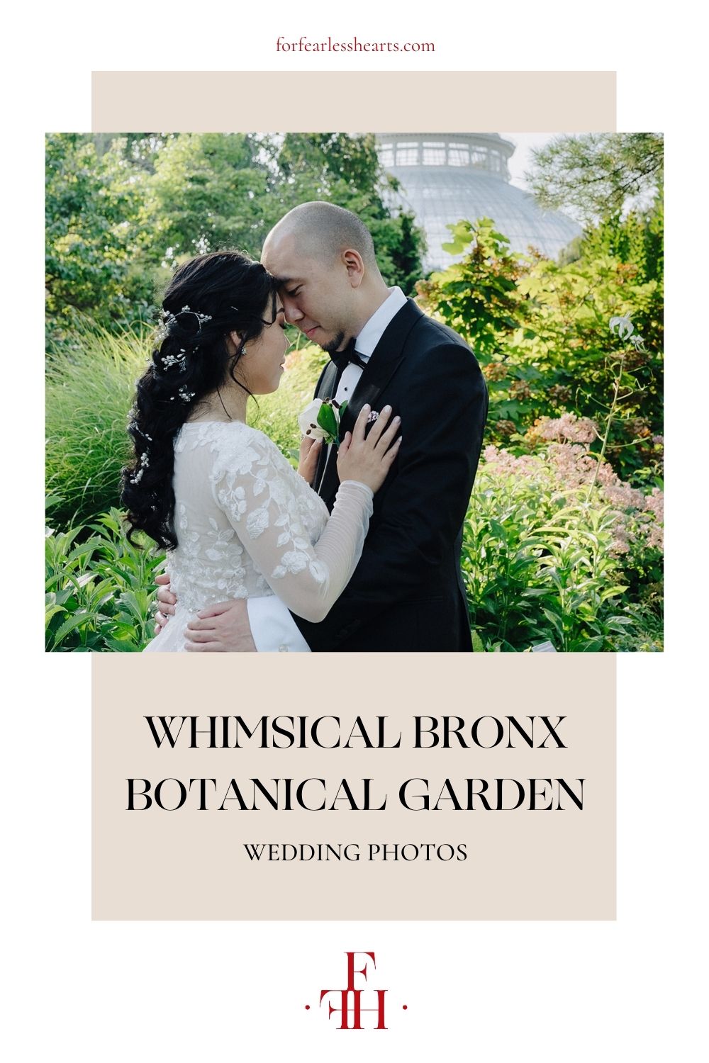 Bride and groom pressing their foreheads against each other during their wedding shoot; image overlaid with text that reads Whimsical Bronx Botanical Garden Wedding Photos